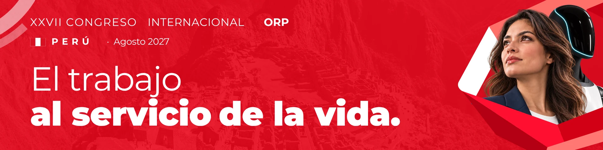 orp-2027-es-desktop-optimized XXVII Congreso Internacional ORP — Perú, agosto de 2027. El trabajo al servicio de la vida.